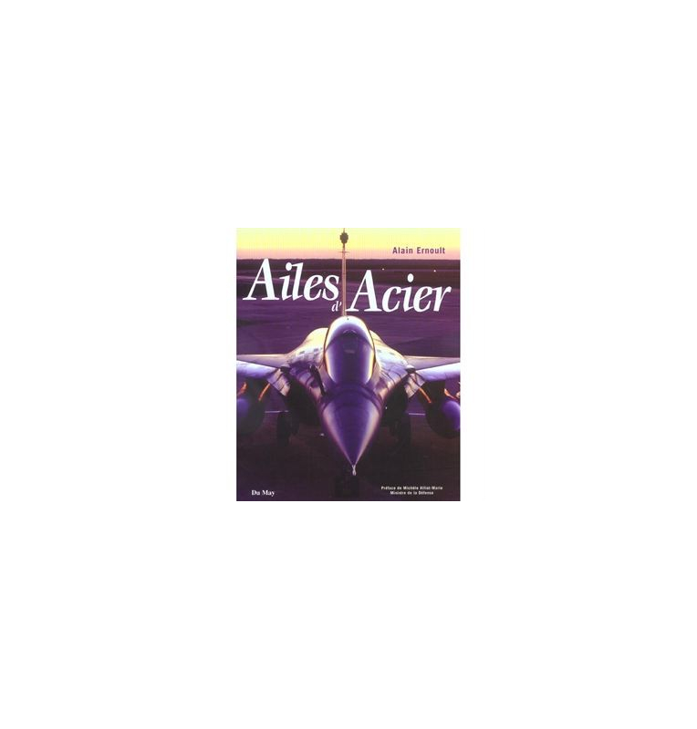 Ailes d'acier - Alain Ernoult Ailes d'acier - Alain Ernoult