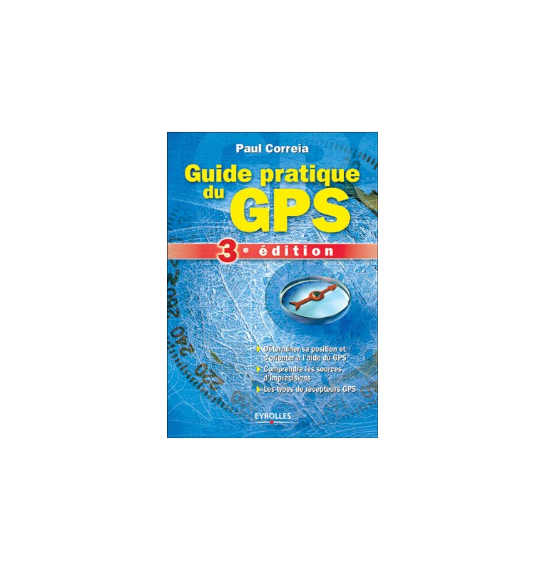 Guide pratique du GPS Guide pratique du GPS