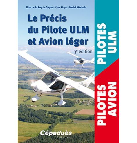 Le précis du Pilote ULM et Avion léger 3e éd