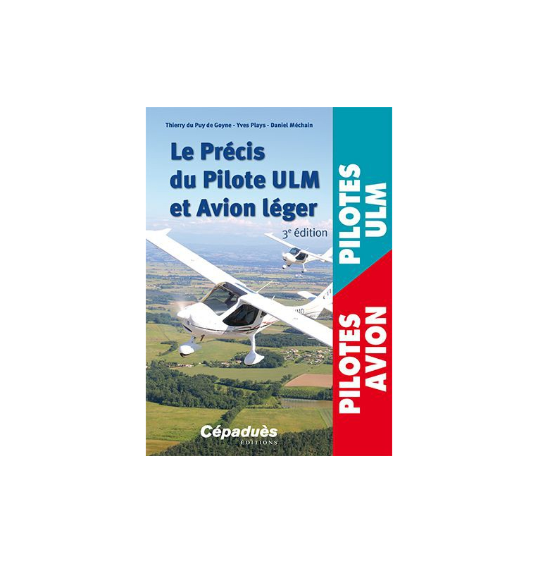 Le précis du Pilote ULM et Avion léger 3e éd