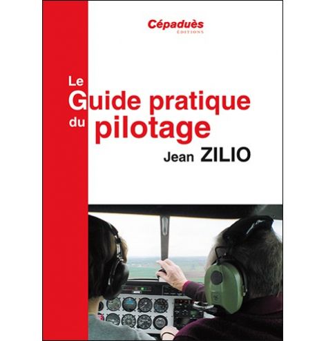 Le Zilio - Le guide pratique du pilotage 17e édition