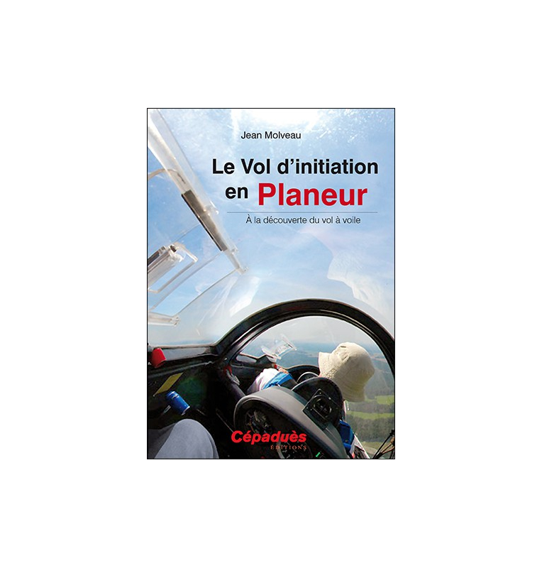 Le Vol d'initiation en planeur - Jean Molveau