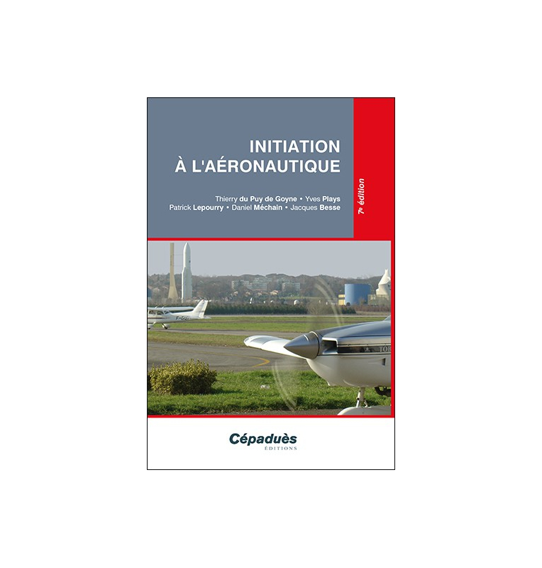 Initiation à l'Aéronautique 7ème édition Initiation à l'Aéronautique 7ème édition