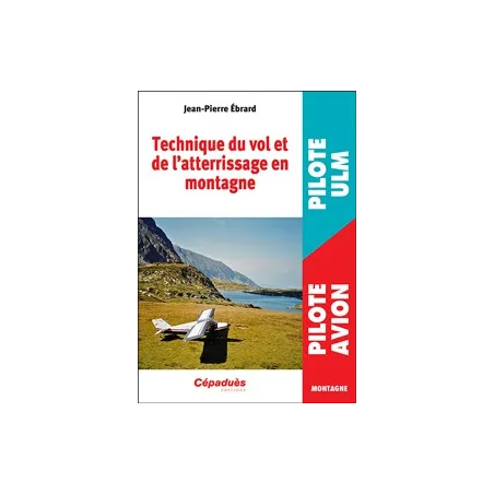 TECHNIQUE DU VOL ET DE L'ATTERRISSAGE EN MONTAGNE