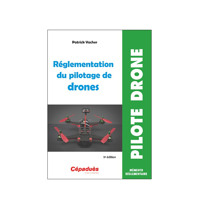 Réglementation du pilotage de drones 5e édition