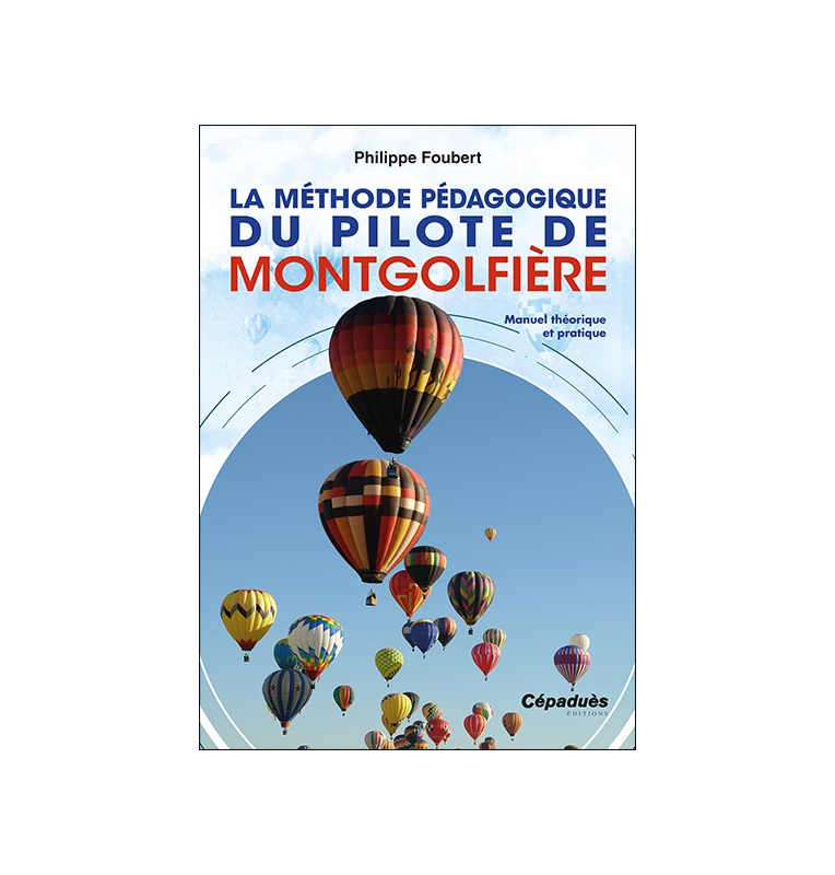 La Méthode pédagogique du pilote de montgolfière