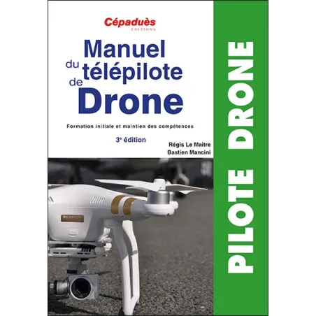 Manuel du télépilote de Drone 3e édition