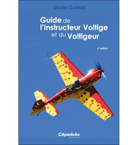 Guide de l'Instructeur Voltige et du Voltigeur 2e édition