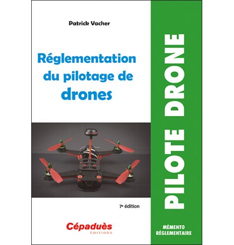 Réglementation du pilotage de drones (7e édition) couverture