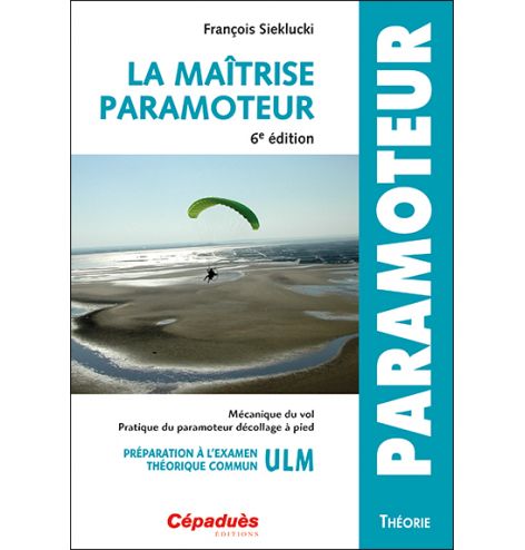 LA MAÎTRISE DU PARAMOTEUR 6e édition