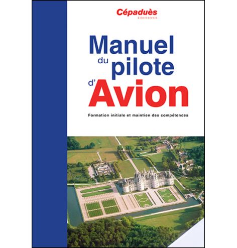 Manuel du pilote d'avion (18ème édition) PPL & LAPL Cépaduès Editions - 1