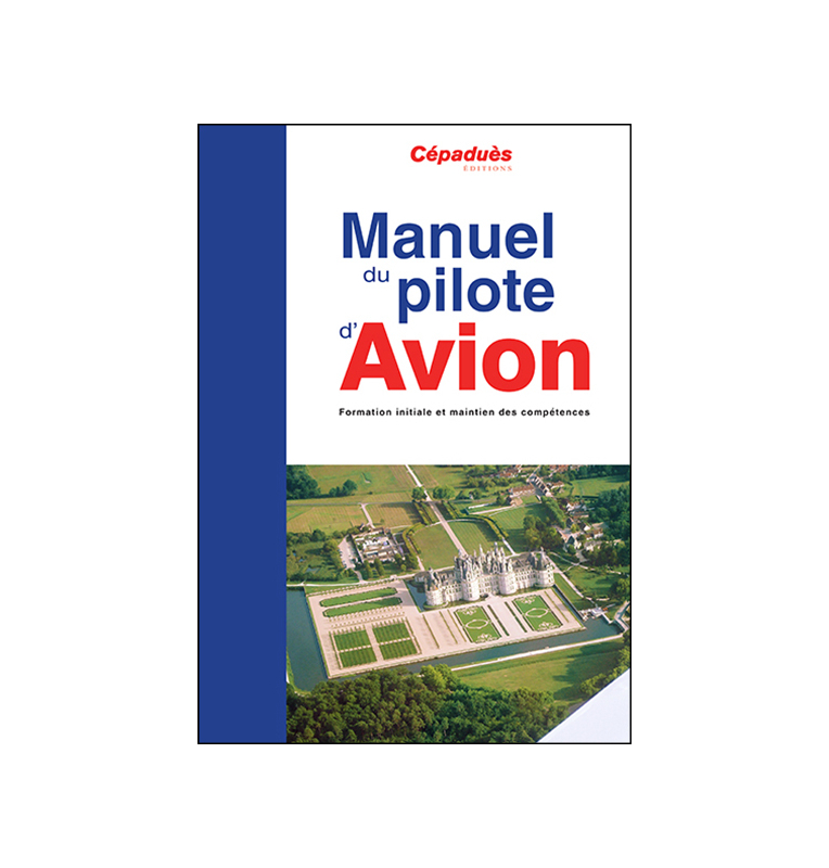 Manuel du pilote d'avion (18ème édition) PPL & LAPL Cépaduès Editions - 1