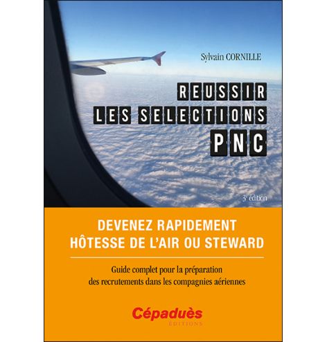 Réussir les sélections PNC