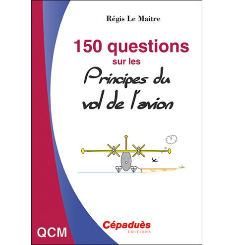 150 questions sur les principes du vol de l'avion Cépaduès Editions - 1
