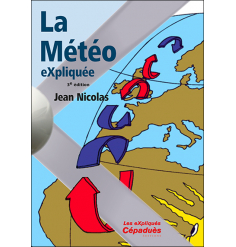 La météo expliquée. 3e édition, Nicolas Jean