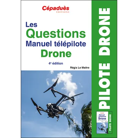 Drone Remote Pilot Manual Questions. 4th edition Drone QCM for airplane pilots | BAYO