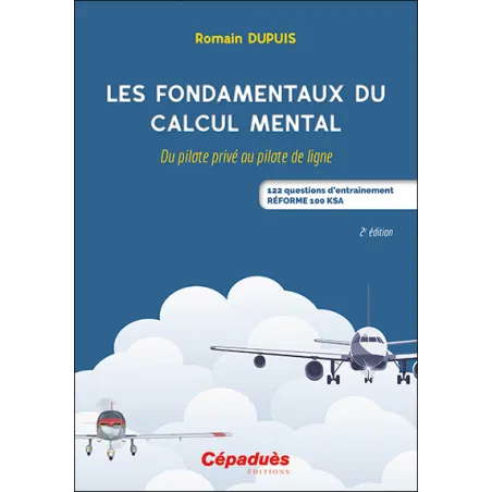 Les fondamentaux du calcul mental. 2e éd. pour pilotes d'avion | BAYO