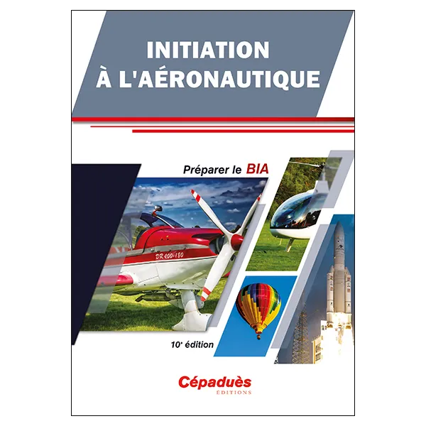 Aeronautical Initiation - Prepare for BIA - 10th edition for airplane pilots | BAYO