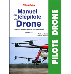Manuel du télépilote de Drone 6e ÉDITION