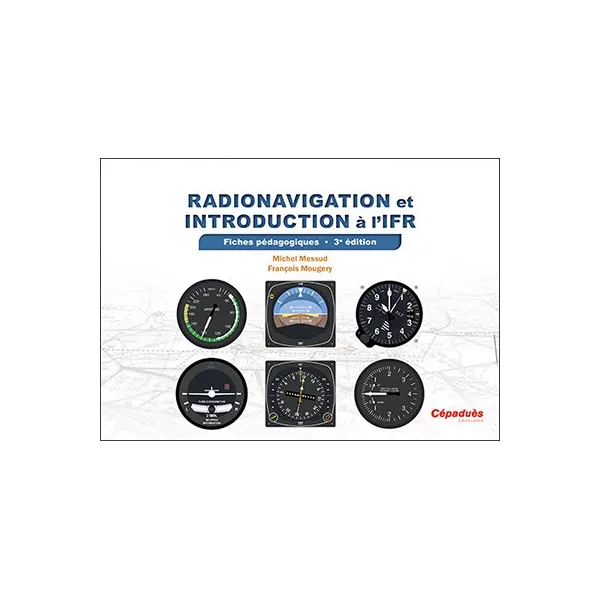 RADIO NAVIGATION AND INTRODUCTION TO IFR. TEACHING SHEETS 3rd EDITION for airplane pilots | BAYO