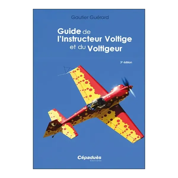 Guide de l'Instructeur Voltige et du Voltigeur 3e édition