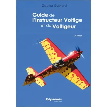 Guide de l'Instructeur Voltige et du Voltigeur 3e édition