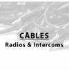 Câbles - Radios & Intercoms